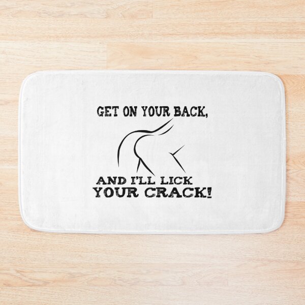 Item preview, Get on your back, and i_ll lick ya crack!   designed and sold by BluMankuma.