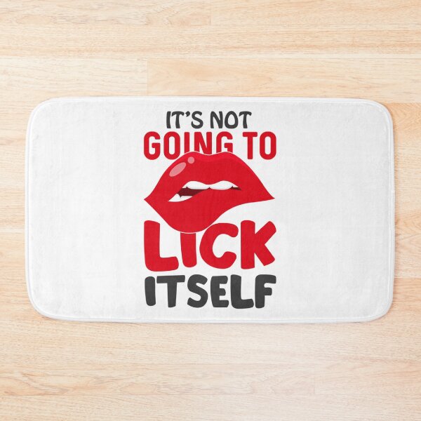 Item preview, It_amp_s Not Going to Lick Itself - Lick Me! designed and sold by BluMankuma.