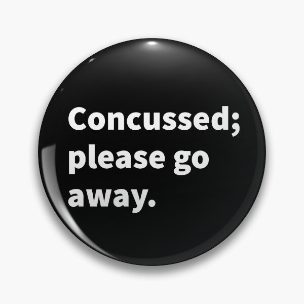 Item preview, Concussed; please go away, funny,  TBI, sarcastic concussion & brain injury awareness month design on a black T-shirt & sticker. designed and sold by PlainCrankyT.