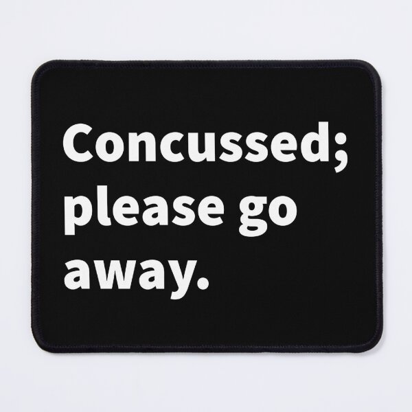 Item preview, Concussed; please go away, funny,  TBI, sarcastic concussion & brain injury awareness month design on a black T-shirt & sticker. designed and sold by PlainCrankyT.