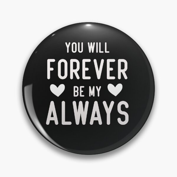Item preview, you will forever be my always designed and sold by Crystakim.