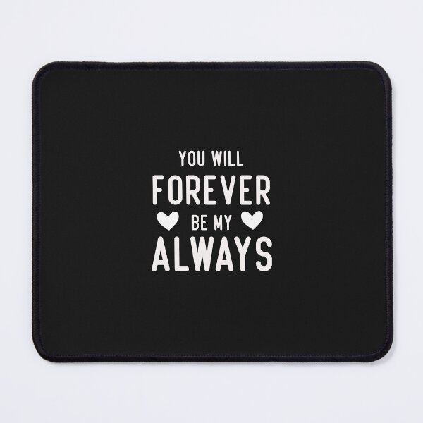 Item preview, you will forever be my always designed and sold by Crystakim.