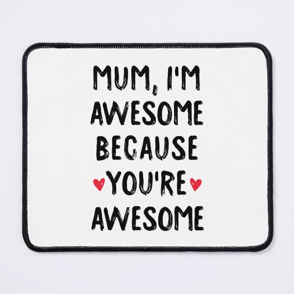 Item preview, Mum I'm Awesome Because You're Awesome - Gift For Mothers Day designed and sold by T-shirt For You.
