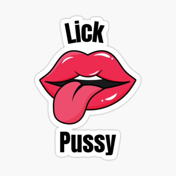 Lick Pussy Sticker For Sale By Blumankuma Redbubble