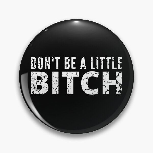Item preview, Don't be a little BITCH distressed designed and sold by KingsManKind.