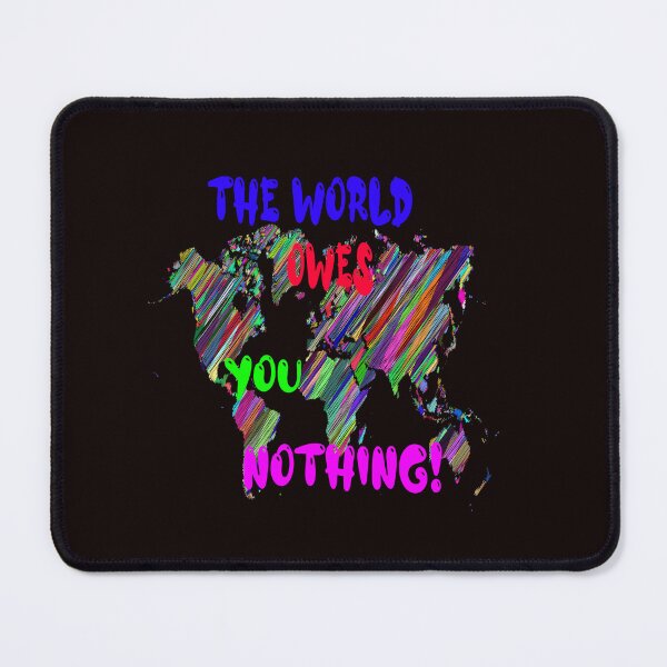 Item preview, Copy of The World Owes You Nothing - The World Owes You Nothing It Was Here First designed and sold by Viktor Kabbach.