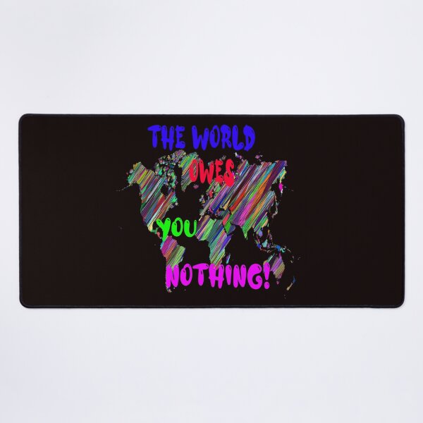 Item preview, Copy of The World Owes You Nothing - The World Owes You Nothing It Was Here First designed and sold by Viktor Kabbach.
