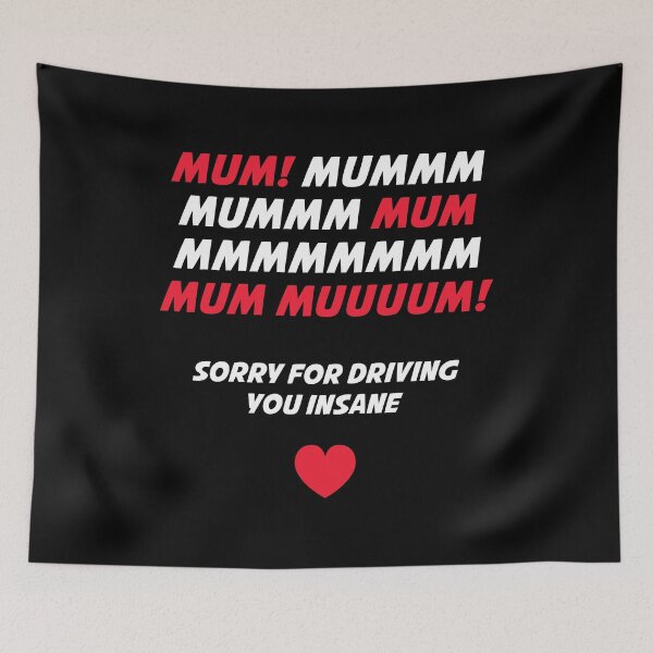 Item preview, Mum MMMMMM! Sorry For Driving You Insane designed and sold by T-shirt For You.