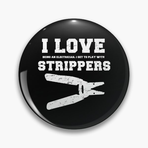 Item preview, I Love Strippers Funny Electrician designed and sold by SageTobias.