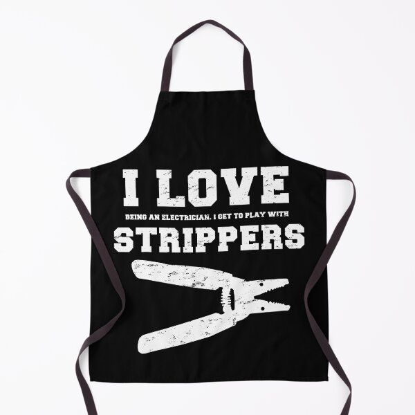 Item preview, I Love Strippers Funny Electrician designed and sold by SageTobias.