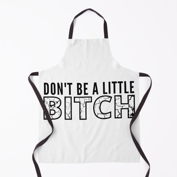 Item preview, Don't be a little BITCH distressed 2 designed and sold by KingsManKind.