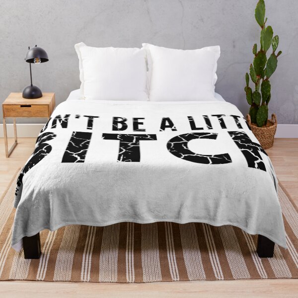 Item preview, Don't be a little BITCH distressed 3 designed and sold by KingsManKind.