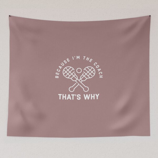 Item preview, Because I'm the coach that's why - Funny lacrosse coach saying designed and sold by Theleochick.