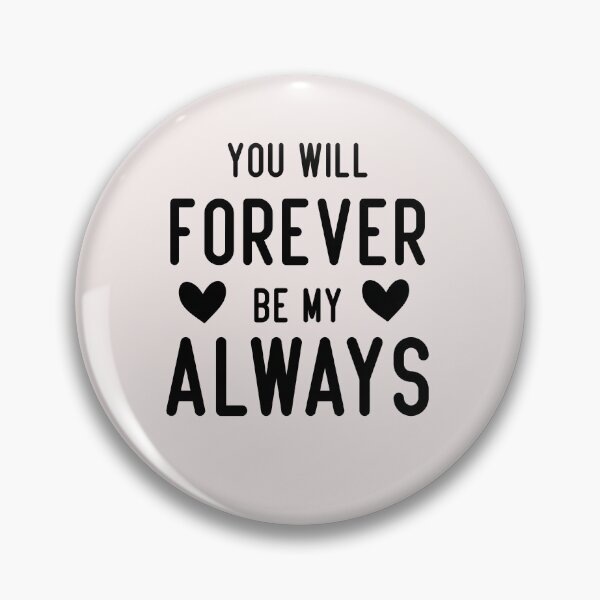 Item preview, you will forever be my always designed and sold by Crystakim.