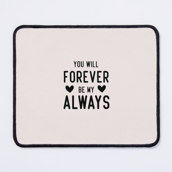 Item preview, you will forever be my always designed and sold by Crystakim.