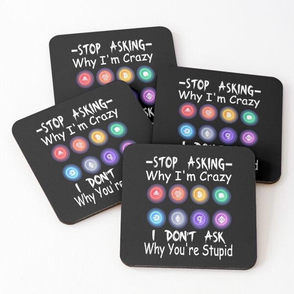 Item preview,  Stop Asking Why I'm Crazy I Don't Ask Why You're Stupid designed and sold by boyastore.