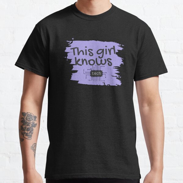 This Girl Knows Tech Classic T-Shirt