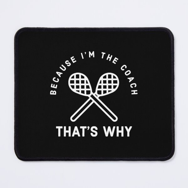 Item preview, Because I'm the coach that's why - Funny lacrosse coach saying designed and sold by Theleochick.