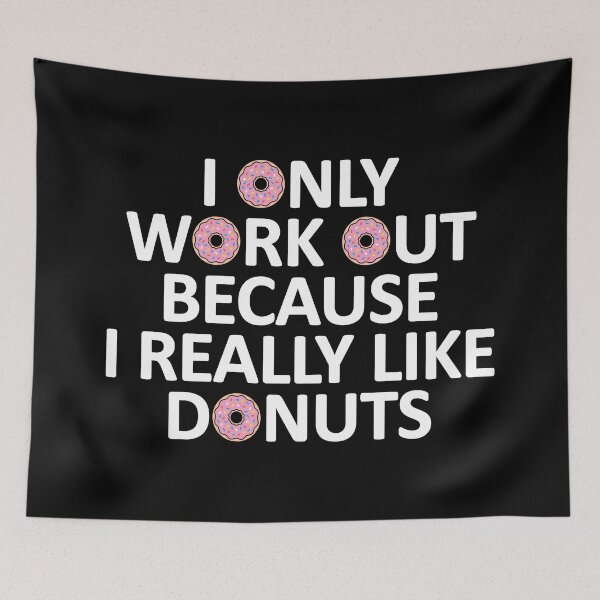 Item preview, I Only Work Out Because I Really Like Donuts designed and sold by Printend _.