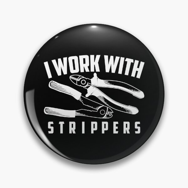 Item preview, I Work With Strippers Cool Electric Hand Tool designed and sold by SageTobias.