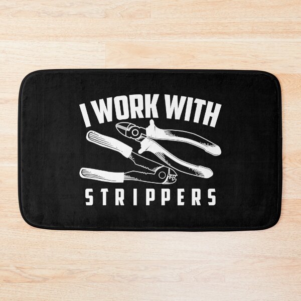 Item preview, I Work With Strippers Cool Electric Hand Tool designed and sold by SageTobias.