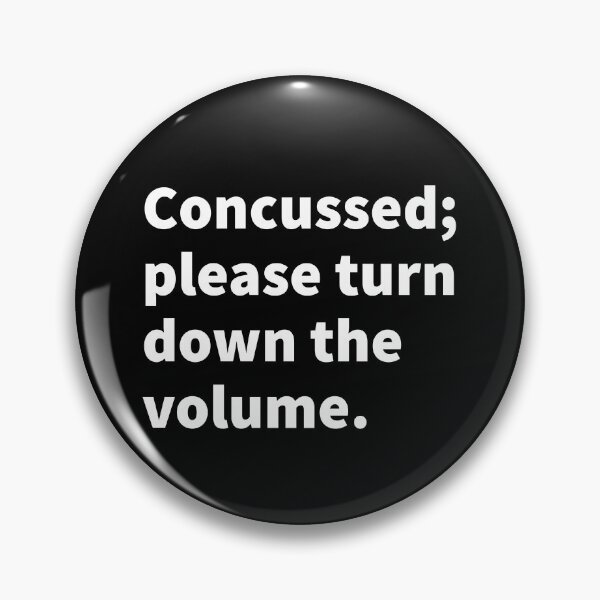 Item preview, Concussed; please turn down the volume concussion and TBI themed design perfect for brain injury awareness month on a T-shirt and sticker.   designed and sold by PlainCrankyT.