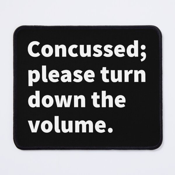 Item preview, Concussed; please turn down the volume concussion and TBI themed design perfect for brain injury awareness month on a T-shirt and sticker. designed and sold by PlainCrankyT.