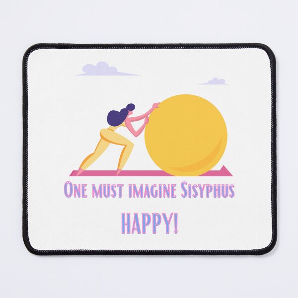 Item preview, One must imagine Sisyphus happy, Albert Camus, Absurdism designed and sold by TheFreeLife.