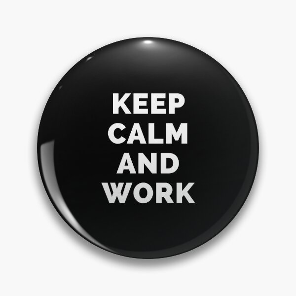 Item preview, Keep Calm And Work - Black And White Simple Font - Funny Meme Sarcastic Satire - Self Inspirational Quotes - Inspirational Quotes About Life and Struggles designed and sold by ExploreTheStore.