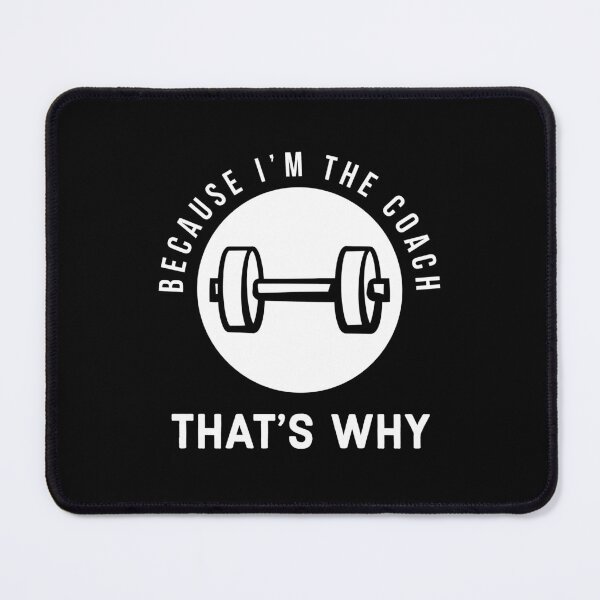 Item preview, Because I'm the coach that's why - Funny weightlifting coach saying designed and sold by Theleochick.