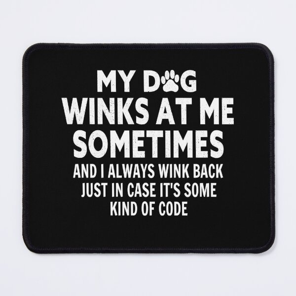 Item preview, Funny Dogs Saying My Dog Winks At Me Sometimes For Dog Lovers Dog Owners designed and sold by ghostsanda.