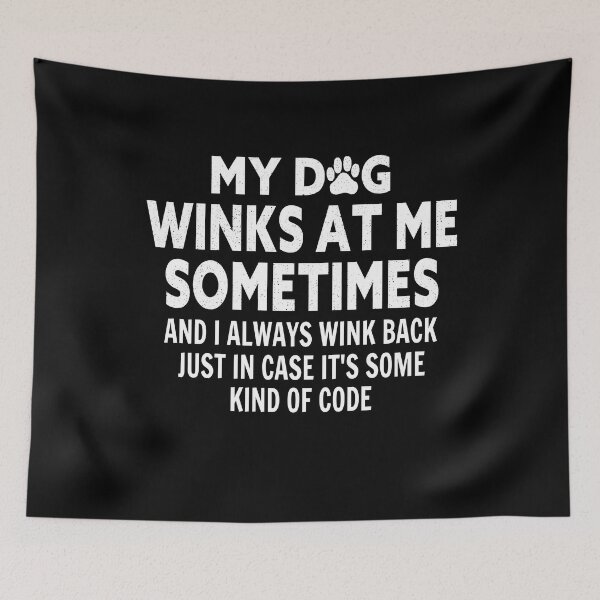 Item preview, Funny Dogs Saying My Dog Winks At Me Sometimes For Dog Lovers Dog Owners designed and sold by ghostsanda.