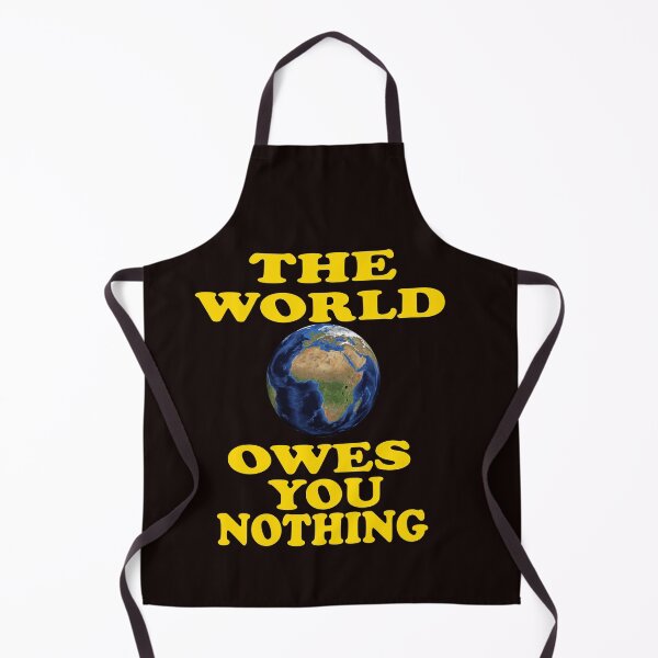 Item preview, The World Owes You Nothing - The World Owes You Nothing It Was Here First designed and sold by Viktor Kabbach.