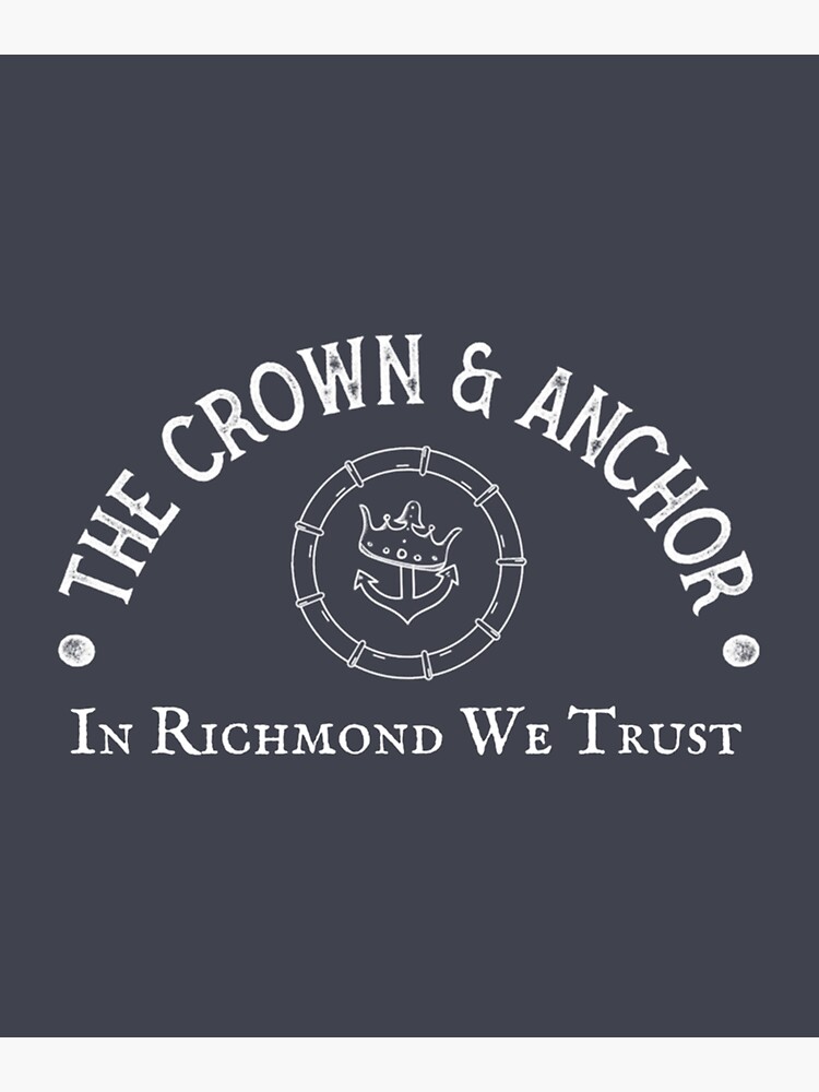 "The Crown and Anchor, The Crown and Anchor Pub, In Richmond We Trust