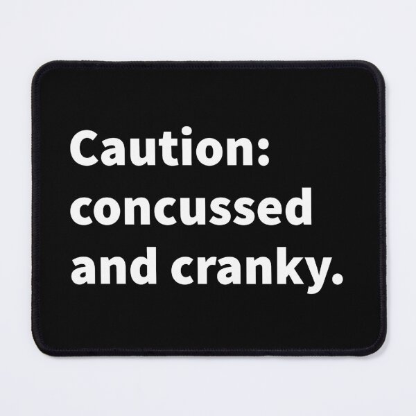 Item preview, Caution: concussed and cranky,  witty and self deprecating concussion themed design for Brain Injury Awareness Month on a  black T-shirt and sticker.  designed and sold by PlainCrankyT.