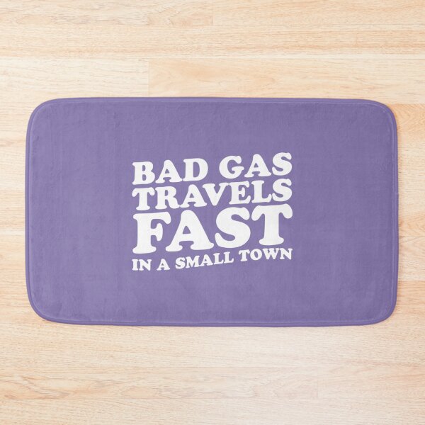 Item preview, Bad Gas Travels Fast In A Small Town   designed and sold by M0gPrint.