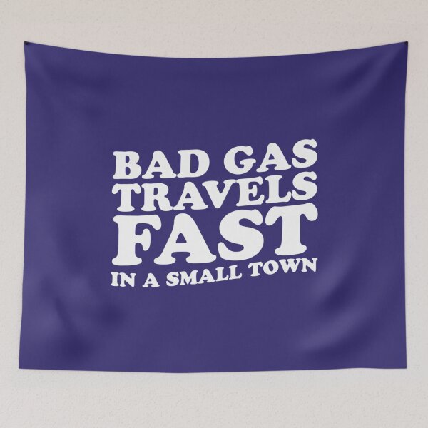 Item preview, Bad Gas Travels Fast In A Small Town   designed and sold by M0gPrint.
