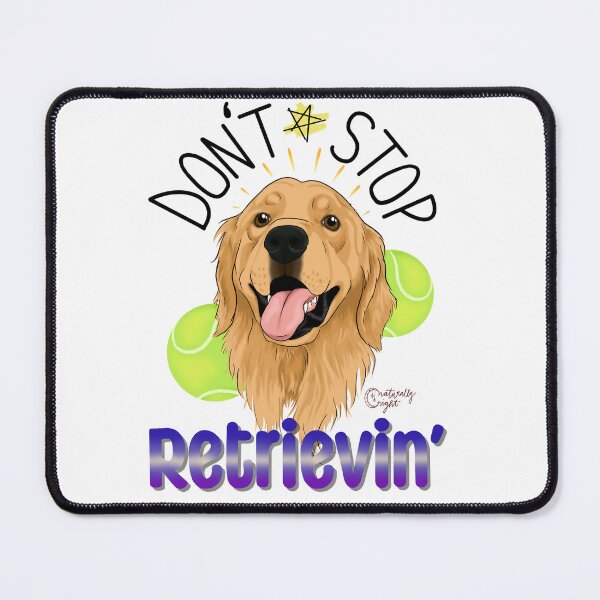 Item preview, Don’t stop RETRIEVIN’ designed and sold by NaturallyNight.
