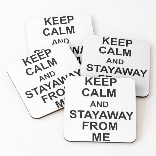Item preview, keep calm and stay away from me designed and sold by MehdiRA.