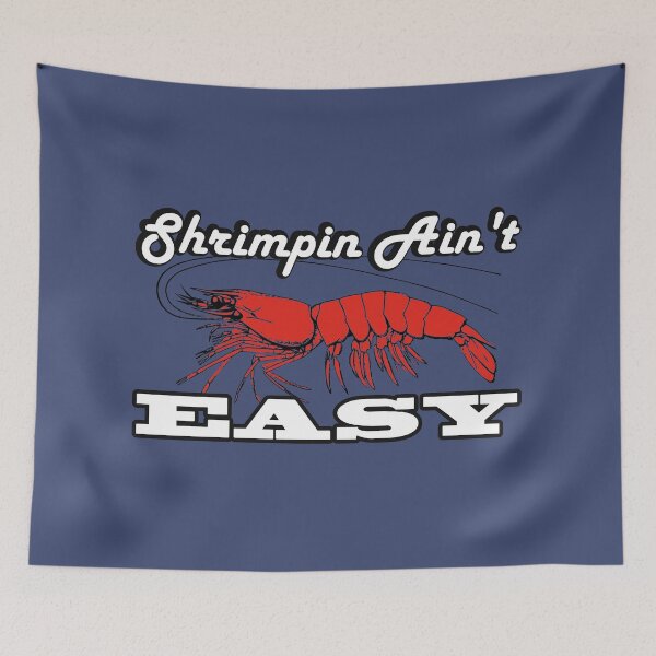Item preview, Shrimpin Ain't Easy designed and sold by Boris1987.