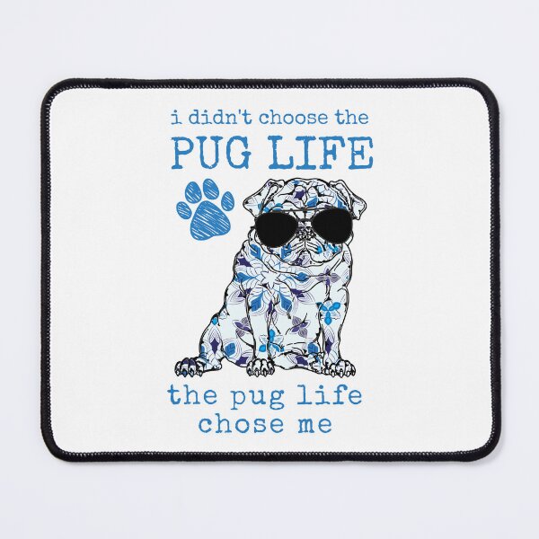 Item preview, I Didn't Choose The Pug Life designed and sold by momofdoggos.