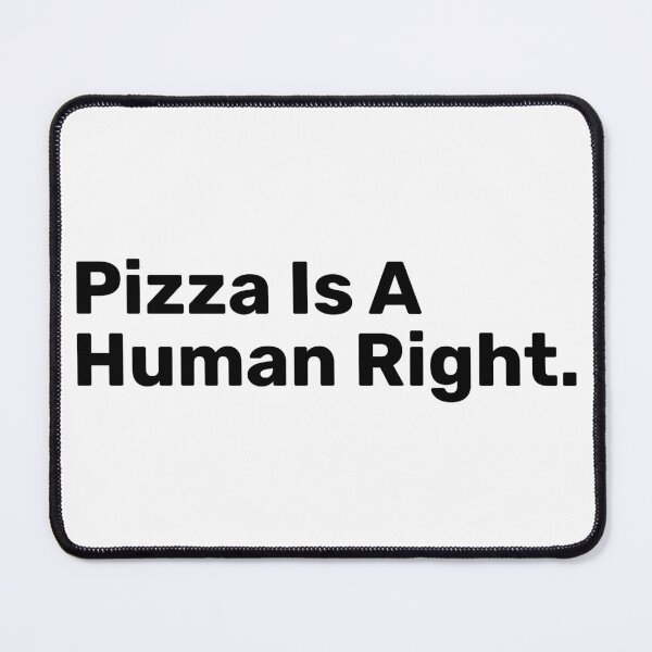 Item preview, Pizza Is A Human Right | Funny sayings designed and sold by BopleDesigns.