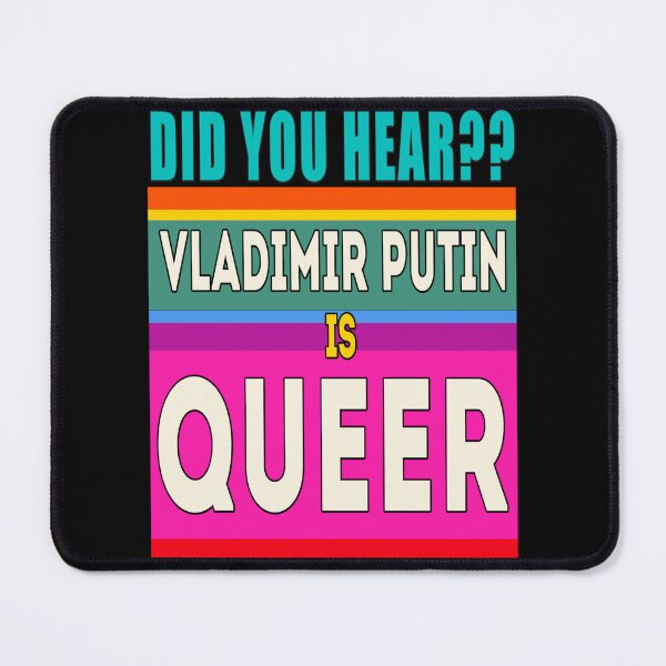 Item preview, Did you hear? Vladimir Putin is queer. designed and sold by MAD-STREETWEAR.