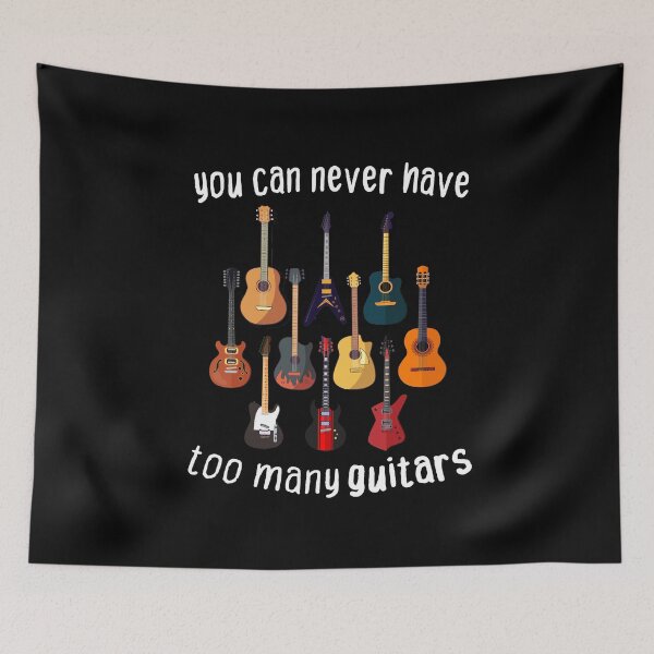 Item preview, You Can Never Have Too Many Guitars designed and sold by Housestore.