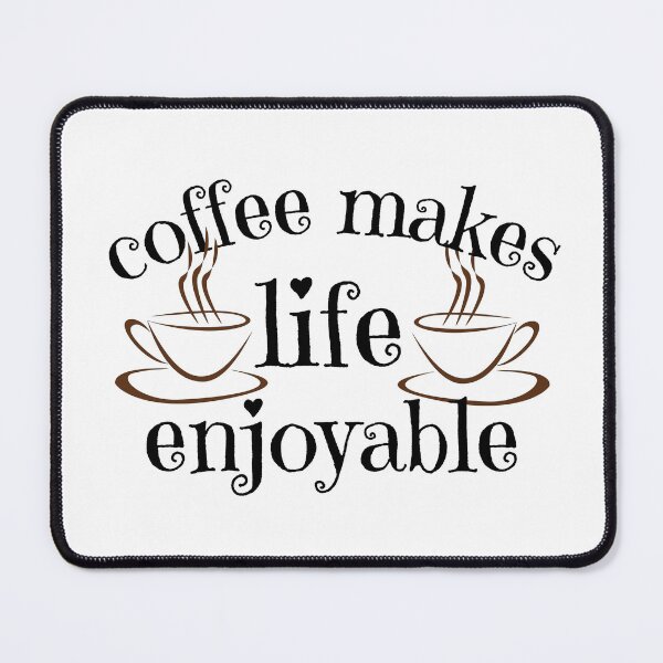 Item preview, Coffee Makes Life Enjoyable designed and sold by theredsharp.