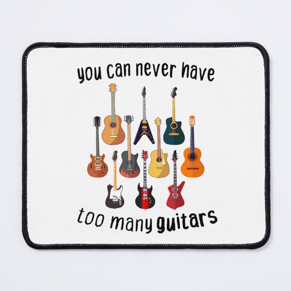 Item preview, You Can Never Have Too Many Guitars designed and sold by Housestore.