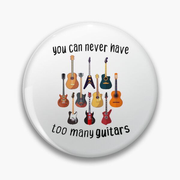 Item preview, You Can Never Have Too Many Guitars designed and sold by Housestore.