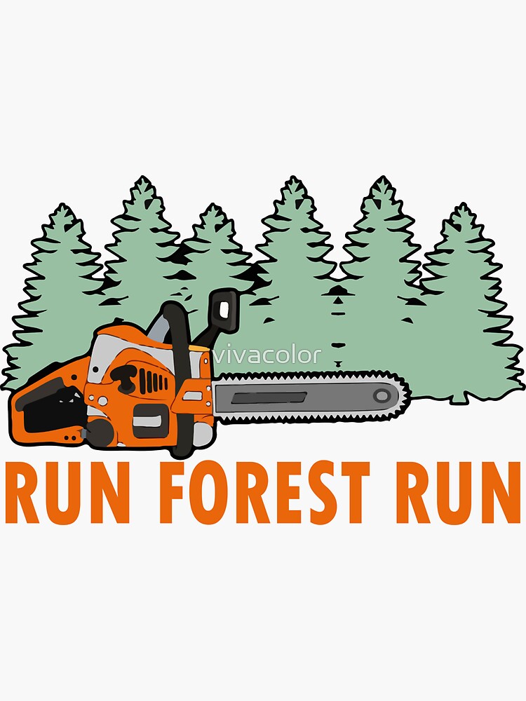 "Chainsaw Run Forest Run Funny Lumberjack stihl s" Sticker by vivacolor Redbubble