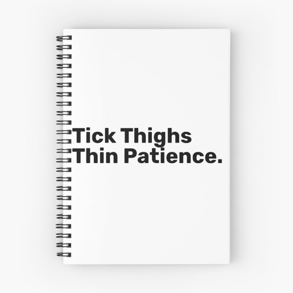 Item preview, Tick Thighs Thin Patience | Funny sayings designed and sold by BopleDesigns.