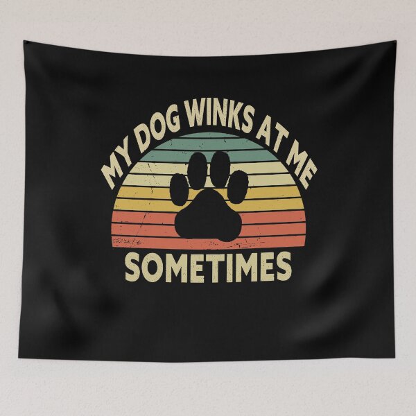 Item preview, Funny Dogs Saying My Dog Winks At Me Sometimes For Dog Lovers Dog Owners designed and sold by ghostsanda.